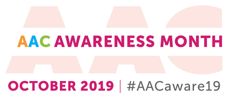 AAC Awareness Month, October 2019, #AACaware19