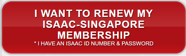 I want to renew my ISAAC-Singapore Membership *I have an ISAAC ID number & password
